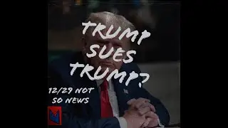 Trump Suing Trump, Sanders Calls Himself Racist