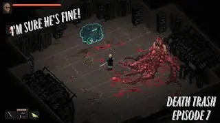 Death Trash Episode 7 - Quest for Understanding