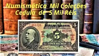 C&eacute;dulas de 5 Mil Reis!!! para Colecionar!