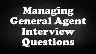 Managing General Agent Interview Questions