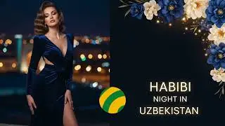 Habibi Night in Uzbekistan | The Most Addictive Habibi Remix Tonight
