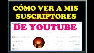 COMO VER MIS SUSCRIPTORES DE YOUTUBE