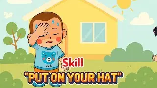 Learn the Skill of Putting on a Hat (Episode 10) | Fun Educational Cartoon for Kids