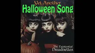 The Existential Dreadnettes - Yet Another Halloween Song | 60s Girl Group