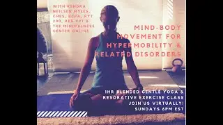 Mind-Body Movement for Hypermobility & Related Disorders with The Mindfulness Center - Class 1