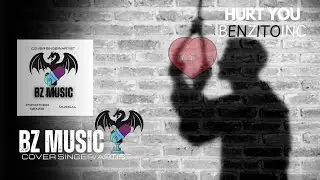 Hurt You(Benzito Version) [🅴] | BZ | Lyrics Video
