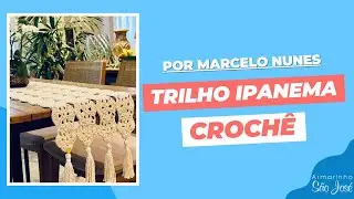 Como Fazer Trilho Ipanema em Croch&ecirc; com Marcelo Nunes