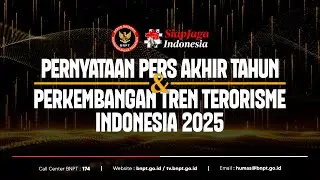 [LIVE] - Pernyataan Pers Akhir Tahun & Perkembangan Tren Terorisme Indonesia Tahun 2025