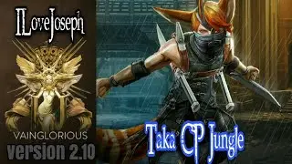 ILoveJoseph | Taka CP Jungle - Vainglory hero gameplay from a pro player