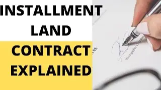 Installment Land Contract Explained