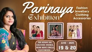 Parinaya Exhibition, Sesha Sai Kalyana Vedika, Vijayawada//Fashion - Jewellery //19 - 20th June'2025