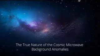 The True Nature of the Cosmic Microwave Background Anomalies | Are We Living in a Hologram?