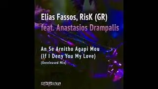 Elias Fassos & RisK (GR) feat. T. Drampalis - An s'arnitho agapi mou (if i deny you)[Nite Grooves]