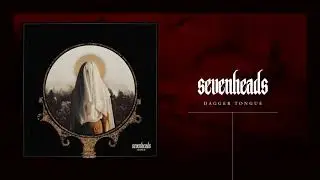 SEVENHEADS - Dagger Tongue (Official Stream)