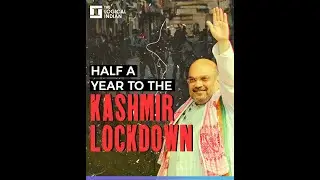 Half A Year To The Kashmir Lockdown