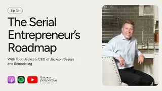 The Serial Entrepreneur’s Roadmap With Todd Jackson