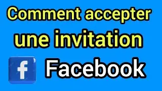 comment accepter une invitation sur Facebook
