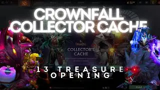 DOTA 2 - CROWNFALL COLLECTOR CACHE - 13 TREASURE OPENING - NO COMMENTARY