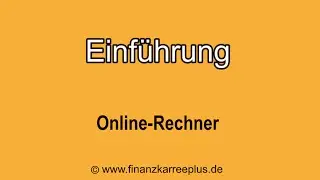Einf&uuml;hrung des Online-Rechners