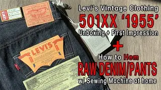 Levi's Vintage Clothing 501XX '1955' Unboxing/First Impression + How to Hem Raw Denim/Pants