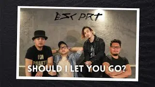 Escape Party - Should I Let You Go (Studio Session)