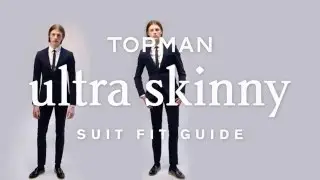 TOPMAN SUIT FIT GUIDE &ndash; ULTRA SKINNY