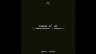Proud of Me - Kingstreet x Magic Touch x Salil (Official Instrumental + Chorus)