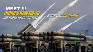 China's New HQ-19 Hypersonic Missile defense system Better than US THAAD