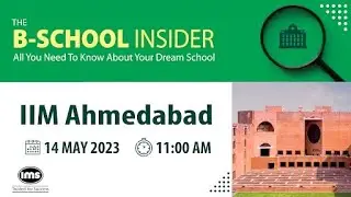 Attend The B-School Insider session on IIM Ahmedabad | 14th May @ 11 AM