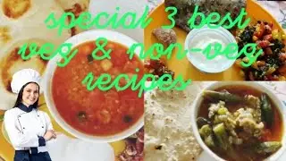 Special 3 Best Veg & Non veg Recipes.