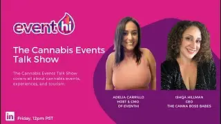 The Cannabis Events Talk Show | Guest: Ishqa Hillman