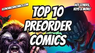 TOP 10 PREORDER COMICS TO BUY HOT LIST 💲🔥💲 This Weeks FOC Final Order Cut Off Comic Books JUNE 20th