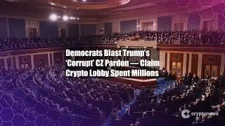 Democrats Blast Trump&rsquo;s &lsquo;Corrupt&rsquo; CZ Pardon &mdash; Claim Crypto Lobby