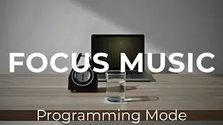 Focus music | Music for the best concentration and productivity
