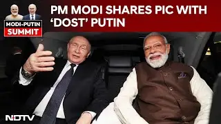 Modi Putin News | PM Modi Shares Picture With President Putin During Their Car Ride To 7LKM