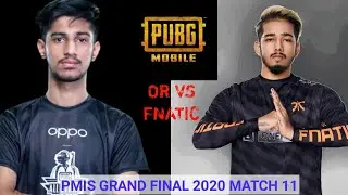 AGGRESSIVE FINAL CIRCLE FIGHT BETWEEN OR AND FNATIC || PMIS 2020 GRAND FINALE MATCH-11