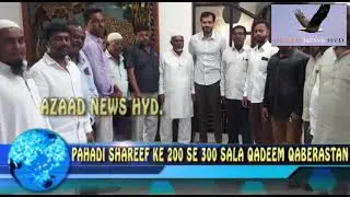 pahadi shareef ke 200 se 300 sala qadeem qaberastan 12-10-2019