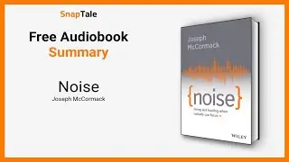 Noise by Joseph McCormack: 7 Minute Summary