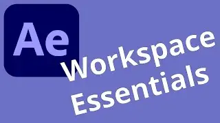 How To CONQUER After Effects Workspaces | What You NEED to Know