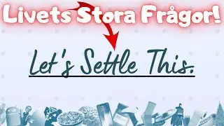 BigBoy Ger Svar P&aring; Livets Stora Fr&aring;gor! - Lets Settle This.