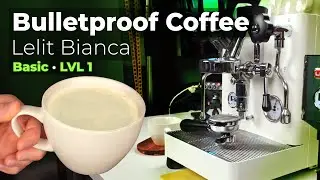 Bulletproof Coffee &middot; Lelit Bianca &middot; LVL 1