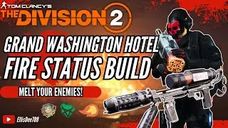 Grand Washington Hotel FIRE STATUS EFFECT ECLIPSE PROTOCOL BUILD - The Division 2