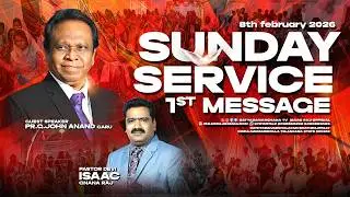 8th Feb 2026 | Sunday Service | First Messge | Pr G,John Anand | Pr Isaac Raj | #isaacrajofficial