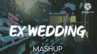 Ex Wedding Mashup // Instagram Trending Song // Slowed And Reverb Mashup // LO-FI MUSIC 🎶 🎵 &hearts;️