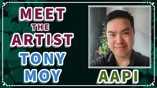 AAPI | Meet the Artist: Tony Moy