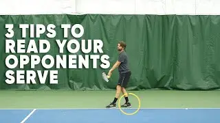 3 Tips To Read Your Opponents Tennis Serve