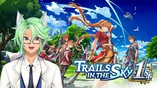 [Trails in the Sky 1st Chapter] TO BOSE WE GO! (Part 4)