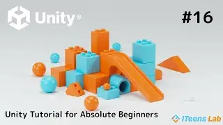 Unity Tutorial for Absolute Beginners / Understanding Object Parent-Child Relationships / ITeens Lab