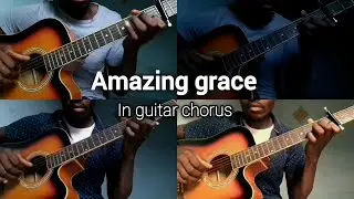 A guitar chorus finger styling Amazing grace