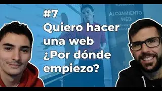 ▶️ Episodio 07 - Quiero hacer una web sin picar c&oacute;digo &iquest;Por d&oacute;nde empiezo?
